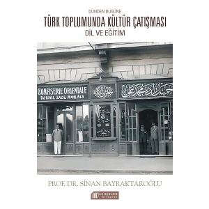 Dünden Bugüne Türk Toplumunda Kültür Çatışması: Dil ve Eğitim