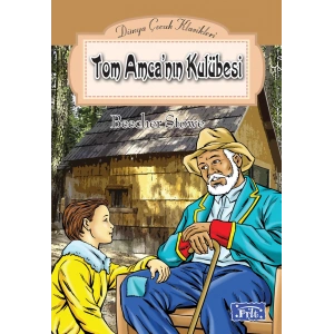 Dünya Çocuk Klasikleri Dizisi Tom Amcanın Kulubesi