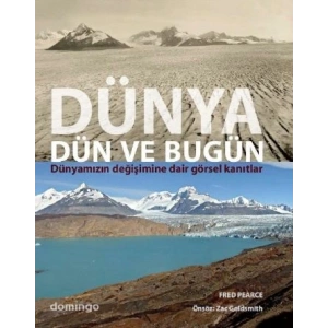 Dünya Dün ve Bugün  Dünyamızın Değişimine Dair Görsel Kanıtlar