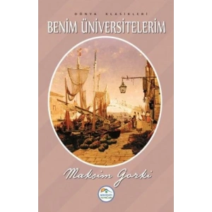 Dünya Klasikleri - Benim Üniversitelerim