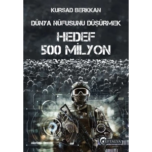 Dünya Nüfusunu Düşürmek - Hedef 500 Milyon