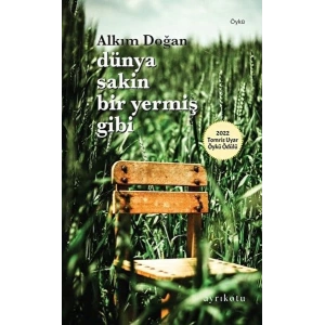 Dünya Sakin Bir Yermiş Gibi