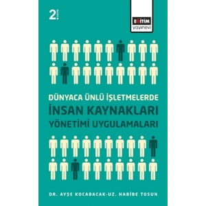 Dünyaca Ünlü İşletmelerde İnsan Kaynakları Yönetimi Uygulamaları