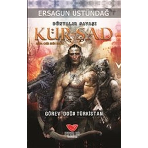 Dünyalar Savaşı Kür-şad - Görev Doğu Türkistan