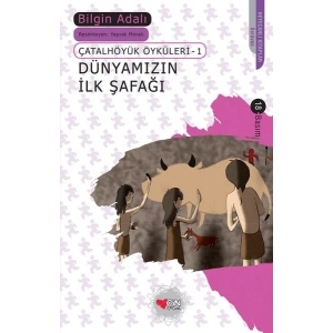 Dünyamızın İlk Şafağı / Çatalhöyük Öyküleri 1