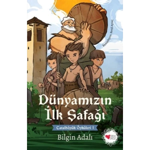 Dünyamızın İlk Şafağı - Çatalhöyük Öyküleri 1