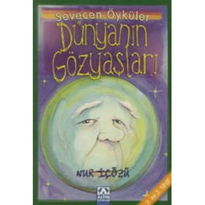 Dünyanın Gözyaşları - Sevecen Öyküler