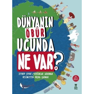Dünyanın Öbür Ucunda Ne Var? (Ciltli)