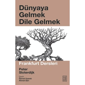 Dünyaya Gelmek Dile Gelmek