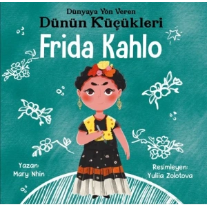 Dünyaya Yön Veren Dünün Küçükleri Frida Kahlo