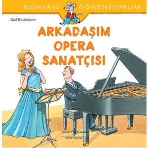 Dünyayı Öğreniyorum - Arkadaşım Opera Sanatçısı