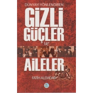 Dünyayı Yönlendiren Gizli Güçler ve Aileler