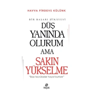 Düş Yanında Olurum Ama Sakın Yükselme