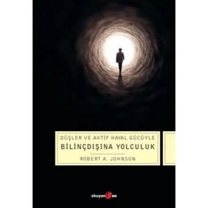 Düşler ve Aktif Hayal Gücüyle Bilinçdışına Yolculuk