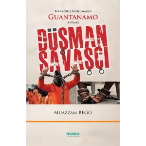 Düşman Savaşçı  Bir İngiliz Müslümanın Guantanamo Anıları