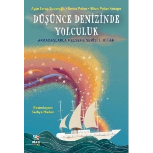 Düşünce Denizinde Yolculuk - Arkadaşlarla Felsefe Serisi 1. Kitap