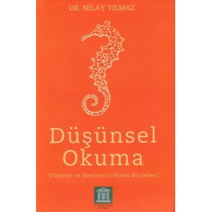 Düşünsel Okuma - Dünyayı ve Metinleri Okuma Biçimleri