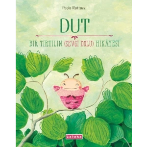 Dut Bir Tırtılın (Sevgi Dolu) Hikâyesi