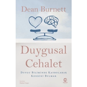Duygusal Cehalet: Duygu Biliminde Kaybolarak Kendini Bulmak