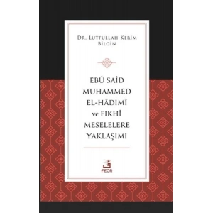 Ebu Said Muhammed el-Hadimi ve Fıkhi Meselelere Yaklaşımı
