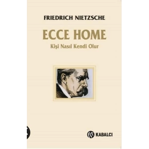 Ecce Homo - Kişi Kendi Nasıl Olur