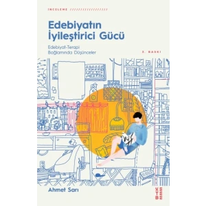 Edebiyatın İyileştirici Gücü - Edebiyat-Terapi Bağlamında Düşünceler