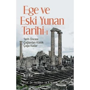 Ege ve Eski Yunan Tarihi-1 Tarih Öncesi Çağlardan Klasik Çağa Kadar