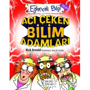 Eğlenceli Bilgi (Bilim) - Acı Çeken Bilim Adamları
