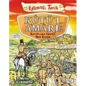 Eğlenceli Tarih - Kutül Amare Kayıtlara Geçen Son Zafer