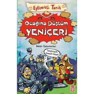 Eğlenceli Tarih - Ocağına Düştüm Yeniçeri