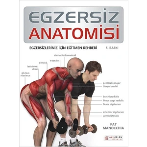 Egzersiz Anatomisi  Egzersizleriniz İçin Eğitmen Rehberi