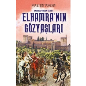 Elhamranın Gözyaşları - Endülüsün Son Kalesi