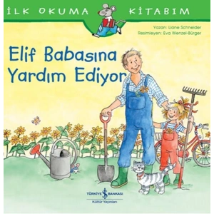 Elif Babasına Yardım Ediyor - İlk Okuma Kitabım