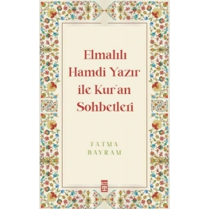 Elmalılı Hamdi Yazır ile Kuran Sohbetleri