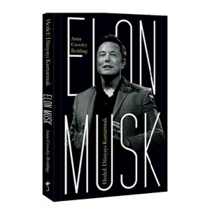 Elon Musk - Hedef: Dünyayı Kurtarmak