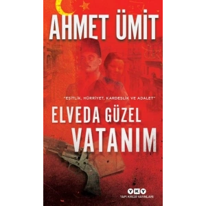 Elveda Güzel Vatanım - Eşitlik, Hürriyet, Kardeşlik ve Adalet