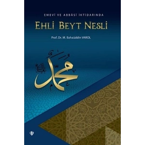 Emevi ve Abbasi İktidarında Ehli Beyt Nesli