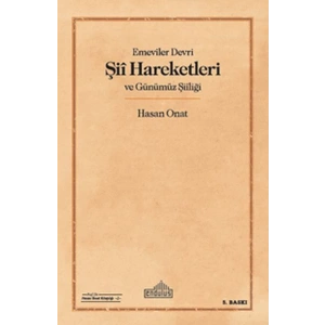 Emeviler Devri Şii Hareketleri ve Günümüz Şiiliği