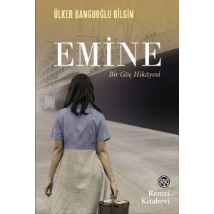 Emine Bir Göç Hikâyesi
