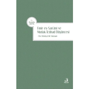 Emir es-San‘ani ve Mutlak İctihad Düşüncesi