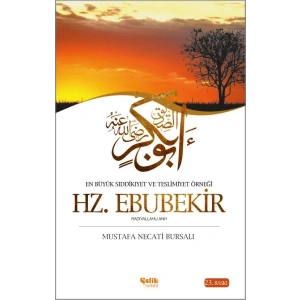 En Büyük Sıddikıyet ve Teslimiyet Örneği Hz. Ebubekir