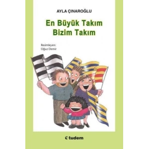 En Büyük Takım Bizim Takım
