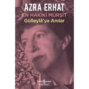 En Hakiki Murşit Gülleylaya Anılar