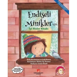 Endişeli Minikler İçin İyi Hisler Kitabı