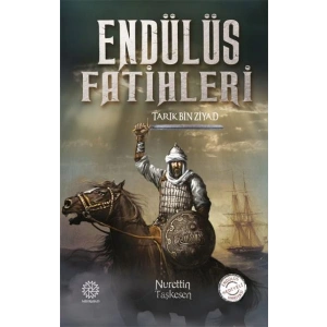 Endülüs Fatihleri - Tarık Bin Ziyad