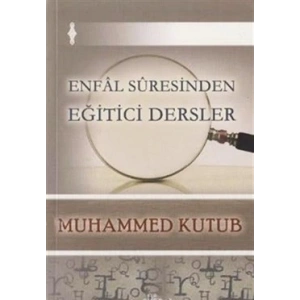 Enfal Suresinden Eğitici Dersler