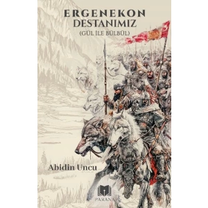 Ergenekon Destanımız (Gül İle Bülbül)