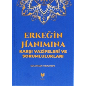 Erkeğin Hanımına Karşı Vazifeleri ve Sorumlulukları