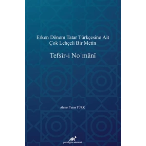 Erken Dönem Tatar Türkçesine Ait Çok Lehçeli Bir Metin: Tefsir-i Nomani