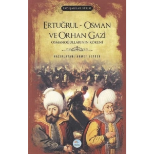 Ertuğrul-Osman ve Orhan Gazi - Padişlar Serisi